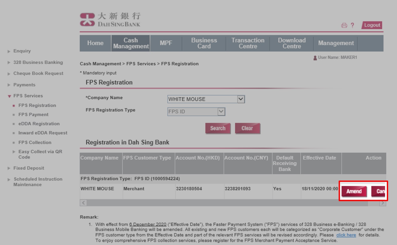 After the instruction has been approved, you can go to Cash Management > FPS Services > FPS Registration to your customer type, FPS registration records and status at our Bank. You can also click Amend or Cancel to amend or cancel an existing FPS registration.